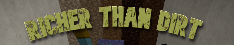 RicherThanDirtThumbTitle_800.png.fe549ef72ea6d1e285e20189e44bbdd3.png